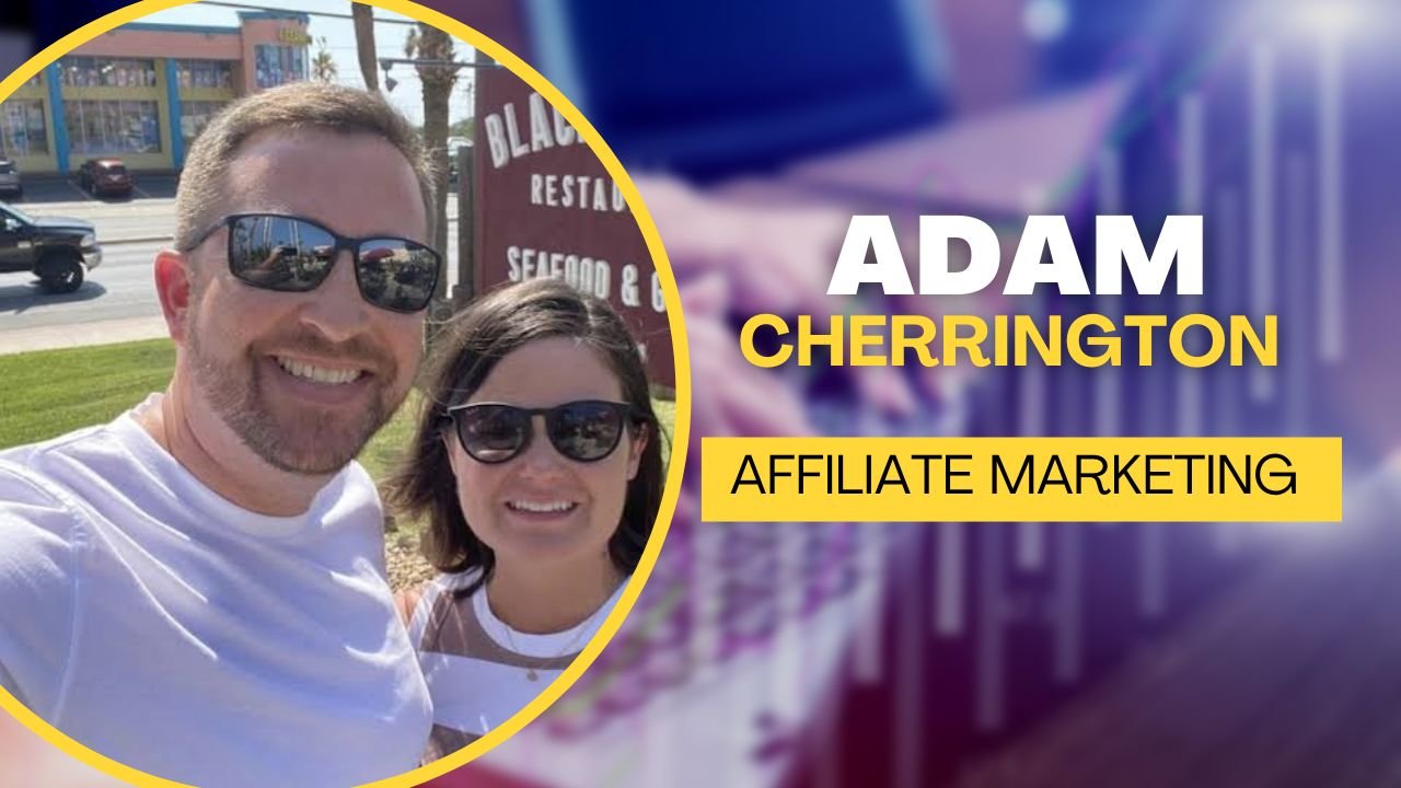 Adam Cherrington affiliate marketing Review