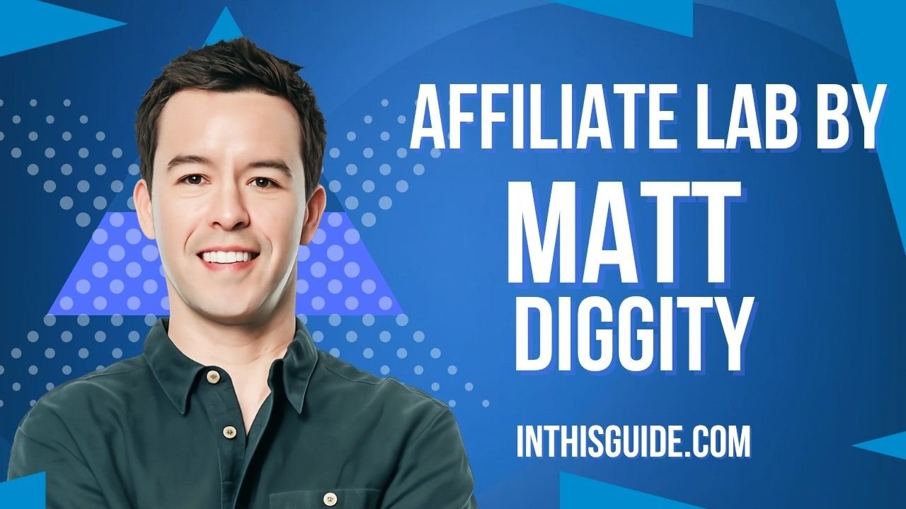 Matt diggity affiliate lab review