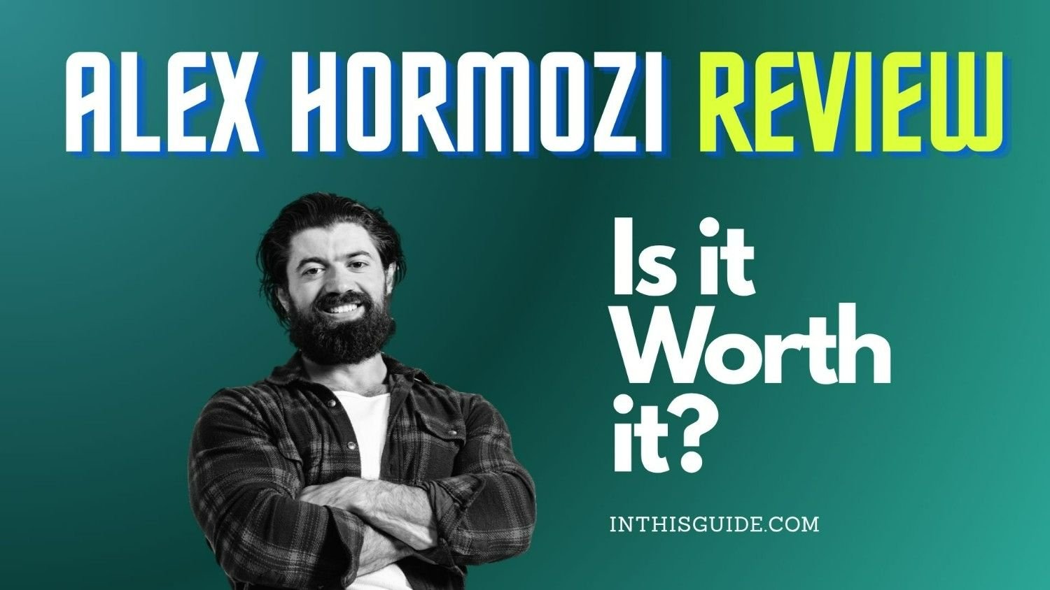 Alex Hormozi Review: Is His Program Worth the Hype or Just Another High-Ticket Trap?